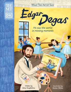 Edgar Degas : He Saw the World in Moving Moments