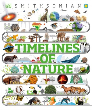 Timelines of Nature : From Mountains and Glaciers to Mayflies and Marsupials