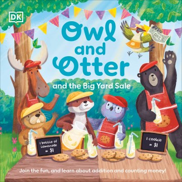 Owl and Otter and the Big Yard Sale: Join in the Fun, and Learn about Addition and Counting Money!