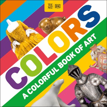 The MET colors : a colorful book of art / written and edited by: Vicky Armstrong.