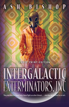 Intergalactic Exterminators, Inc. / Ash Bishop.