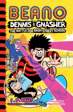 Beano Dennis & Gnasher : Battle for Bash Street School