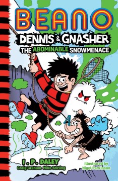 Beano Dennis & Gnasher : The Abominable Snowmenace