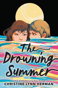 The drowning summer Christine Lynn Herman.