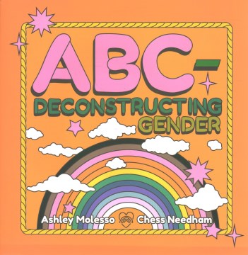 ABC-Deconstructing gender / by Ashley Molesso and Chess Needham.