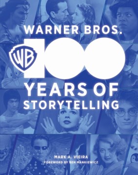 Warner Bros. 100 : 100 years of storytelling