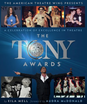 The Tony Awards : A Celebration of Excellence in Theatre
