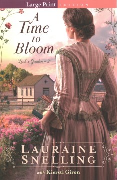 A Time to bloom / Lauraine Snelling with Kiersti Giron.