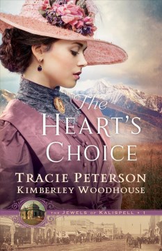The heart's choice / Tracie Peterson, Kimberley Woodhouse.