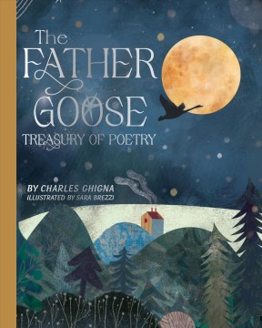 The Father Goose Treasury of Poetry : 101 Favorite Poems for Children