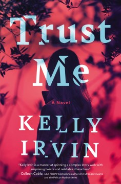 Trust me : a novel Kelly Irvin.
