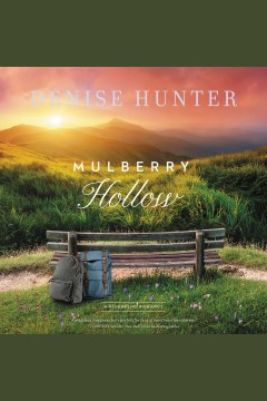 Mulberry Hollow [electronic resource] / Denise Hunter.