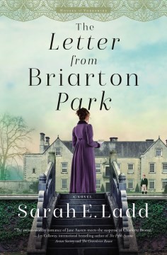 The letter from Briarton Park : a novel Sarah E. Ladd.