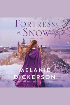 Fortress of snow [electronic resource] / Melanie Dickerson.