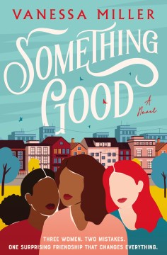 Something good : a novel Vanessa Miller.