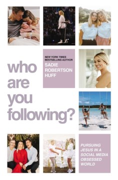 Who Are You Following? : Pursuing Jesus in a Social Media Obsessed World