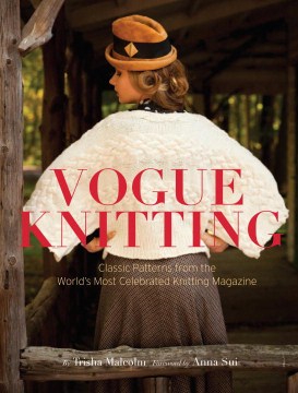Vogue Knitting : Classic Patterns from the World's Most Celebrated Knitting Magazine
