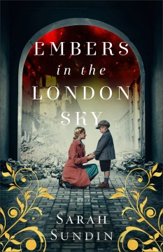 Embers in the London sky : a novel / Sarah Sundin.