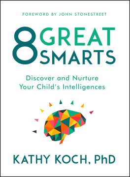 8 great smarts : discover and nurture your child's intelligences