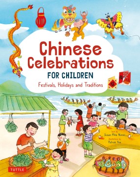 Chinese Celebrations for Children : Families, Feasts and Fireworks!