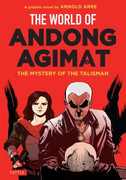 The world of Andong Agimat : the mystery of the talisman : a graphic novel / by Arnold Arre.