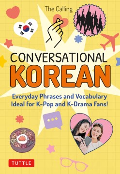 Conversational Korean : Everyday Phrases and Vocabulary - Ideal for K-pop and K-drama Fans!