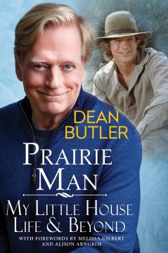 Prairie Man : My Little House Life & Beyond