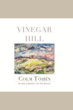 Vinegar Hill [electronic resource] / Colm Tóibín.