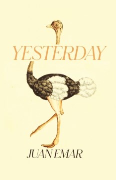 Yesterday / Juan Emar ; translated by Megan McDowell ; with an introduction by Alejandro Zambra.