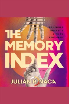 The memory index [electronic resource] / Julian Ray Vaca