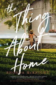 The thing about home : a novel / Rhonda McKnight.
