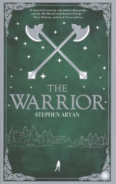 The warrior / Stephen Aryan.