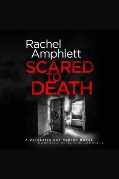 Scared to death : a Detective Kay Hunter novel [electronic resource] / Rachel Amphlett.