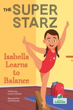 Isabella learns to balance / written by Laurie Friedman ; illustrated by Gal Weizman.