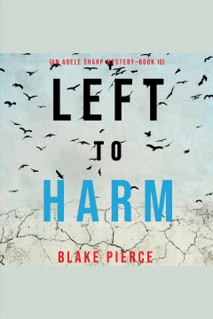 Left to harm [electronic resource] / Blake Pierce.