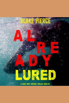 Already Lured [electronic resource] / Blake Pierce.