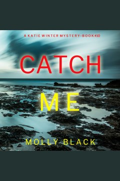 Catch me [electronic resource] / Molly Black.