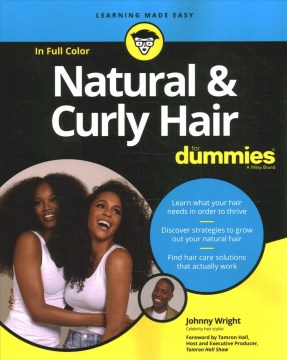 Natural & curly hair / by Johnny Wright ; foreword by Tamron Hall.