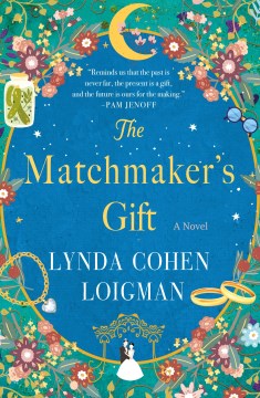 The matchmaker's gift Lynda Cohen Loigman.