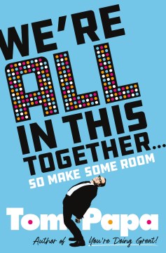 We're all in this together . . . : so make some room
