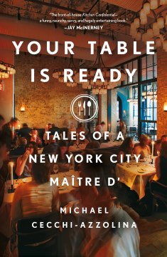 Your table is ready tales of a New York City maître d' / Michael Cecchi-Azzolina.