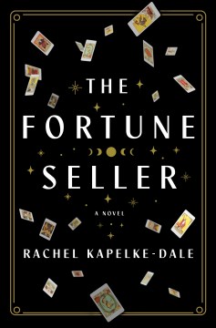 The fortune seller : a novel / Rachel Kapelke-Dale.