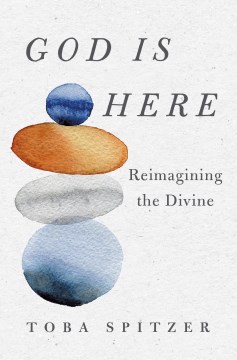 God is here : reimagining the Divine
