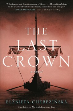 The last crown / Elżbieta Cherezińska ; translated by Maya Zakrzewska-Pim.