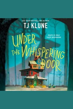 Under the whispering door [electronic resource] / TJ Klune.