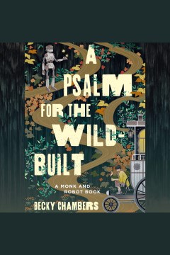 A Psalm for the wild-built [electronic resource] / Becky Chambers.