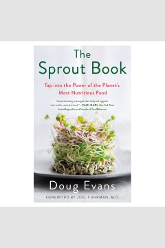 The sprout book : tap into the power of the planet's most nutritious food [electronic resource].