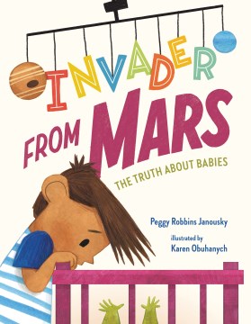 Invader from Mars : the true story of where babies come from