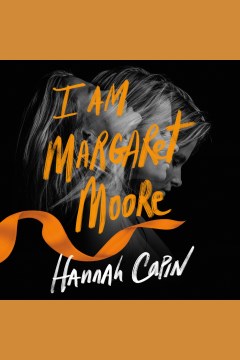 I am Margaret Moore [electronic resource] / Hannah Capin.