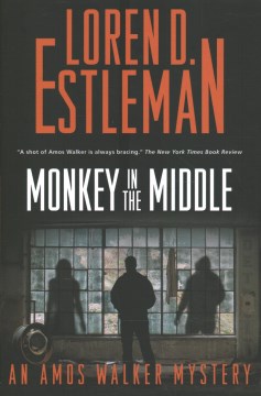 Monkey in the middle / Loren D. Estleman.
